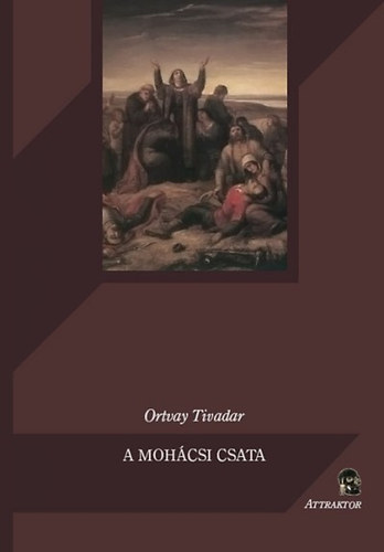 Ortvay Tivadar - A moh�csi csata elveszt�s�nek okai �s k�vetkezm�nyei