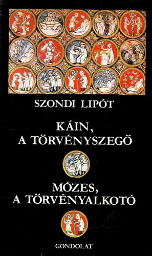 Szerz Szondi Lipt Szerkeszt Vikr Gyrgy Fehr Imrn Fordt Mrei Vera - Kin, a trvnyszeg / Mzes, a trvnyalkot    - Nhny fekete-fehr brval illusztrlva.