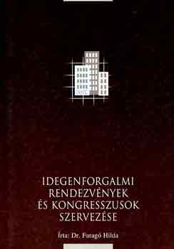 Dr. Farag Hilda - Idegenforgalmi rendezvnyek s kongresszusok szervezse