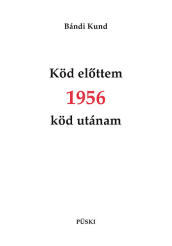 Bndi Kund - Kd elttem 1956 kd utnam