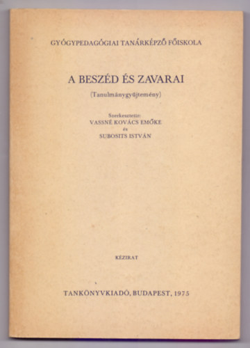 Vassn� Kov�cs Em�ke �s Subosits Istv�n (szerk.) - A besz�d �s zavarai (Tanulm�nygy�jtem�ny)