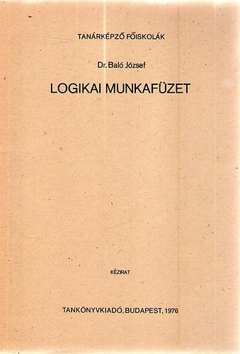 Dr. Bal Jzsef - Logikai munkafzet