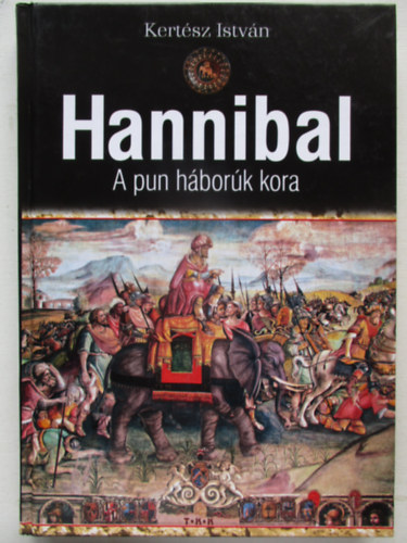 Kertsz Istvn - Hannibal - A pun hbork kora