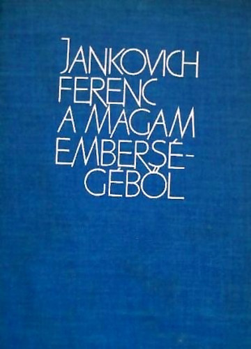 Jankovich Ferenc - A magam embersgbl