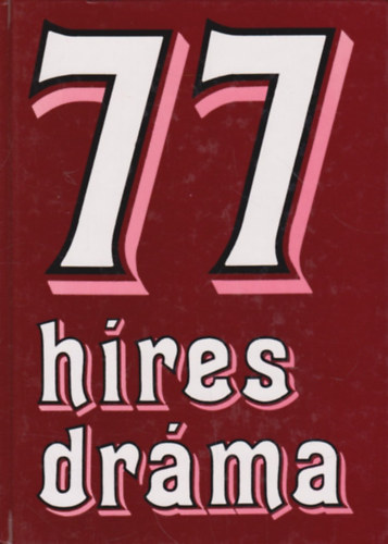 Székely Éva (szerk.) - 77 híres dráma