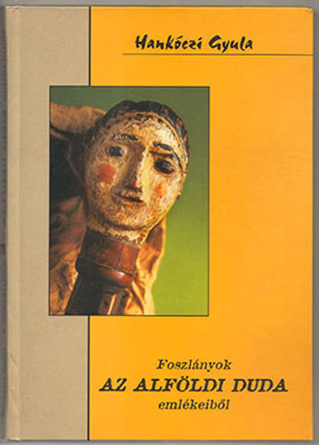 Hankczi Gyula - Foszlnyok az alfldi duda emlkeibl