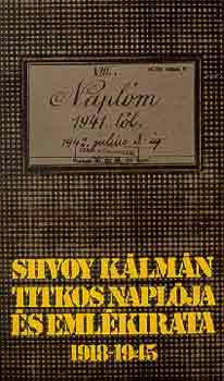 Perneki Mihly (szerk.) - Shvoy Klmn titkos naplja s emlkirata 1918-1945