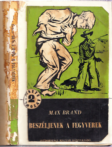 Max Brand - Beszljenek a fegyverek