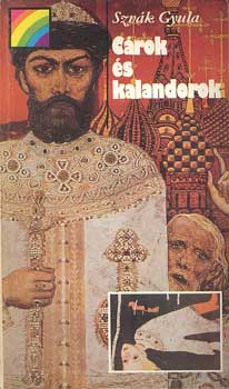 Szv�k Gyula - C�rok �s kalandorok