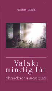 Mikszth Klmn - Valaki mindig lt - Elbeszlsek a szeretetrl