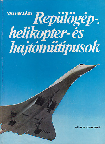 Vass Bal�zs - Rep�l�g�p-helikopter-�s hajt�m�t�pusok