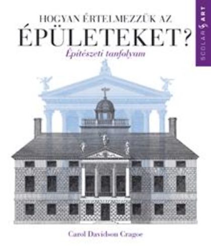 Carol Davidson Cragoe - Hogyan rtelmezzk az pleteket? - ptszeti tanfolyam