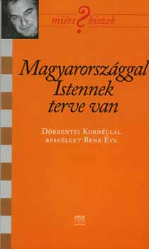 Dbrentei Kornl - Magyarorszggal Istennek terve van