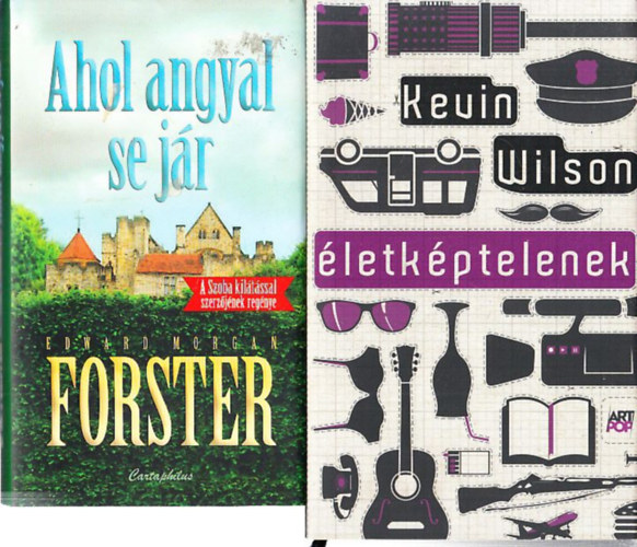 Edward Morgan Forster, Kevin Wilson - Ahol angyal se jr + letkptelenek (2 db)