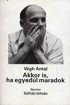 V�gh Antal-S�fr�n Istv�n - Akkor is, ha egyed�l maradok