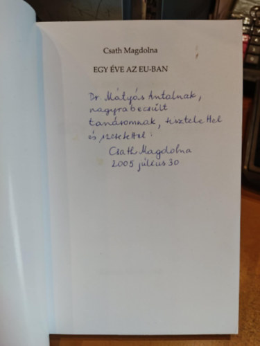 Csath Magdolna - Egy éve az EU-ban (Ez még nem a mi Európánk)