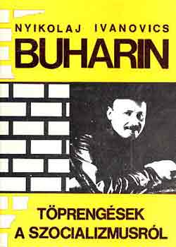 Nyikolaj Ivanovics Buharin - Tprengsek a szocializmusrl
