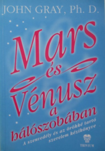John Gray - Mars �s V�nusz a h�l�szob�ban