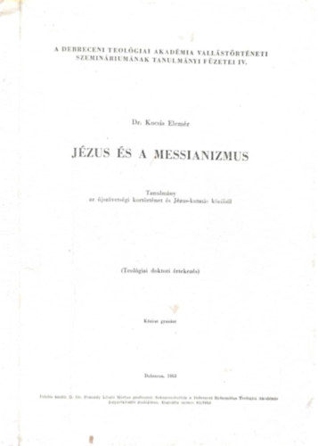 Dr. Kocsis Elemr - Jzus s a messianizmus - Tanulmny az jszvetsgi kortrtnet s Jzus-kutats krbl