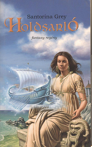 Santorina Grey, Nemes István (Szerk.), Vőneki Zsuzsanna (ford.) - Holdsarló - Fantasy regény (Osiris Könyvek)