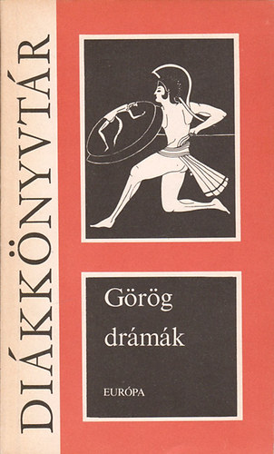 Aiszkhlosz, Szophoklsz, Euripidsz, Arisztophansz - Grg drmk: Lelncolt Promtheusz + Antigon + Iphigeneia Auliszban + A madarak