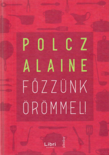 Polcz Alaine - F�zz�nk �r�mmel!