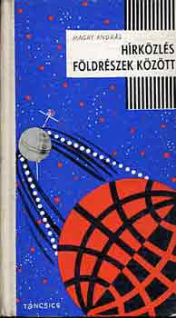 Magay András - Hírközlés földrészek között