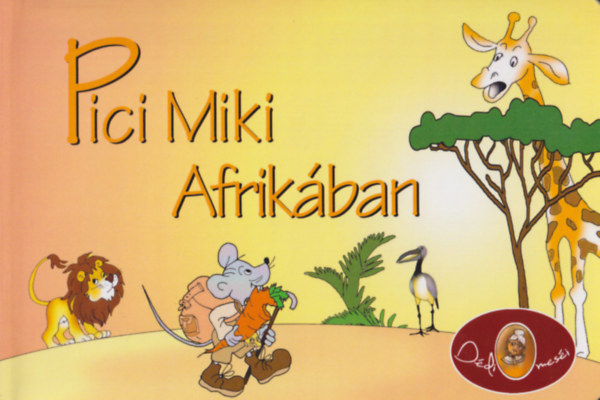 Madár Eszter, Dr. Nádai Magda - Pici Miki Afrikában