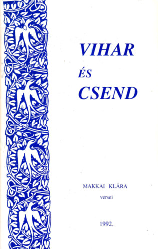 Makkai Kl�ra - Vihar �s csend - Dedik�lt