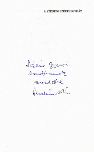 Ábrahám István (szerk.), Zombori István (szerk.) - A Szegedi Székesegyház (dedikált)