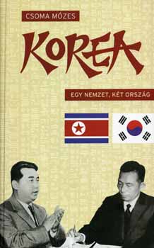 Dr. Csoma Mzes - Korea - egy nemzet, kt orszg