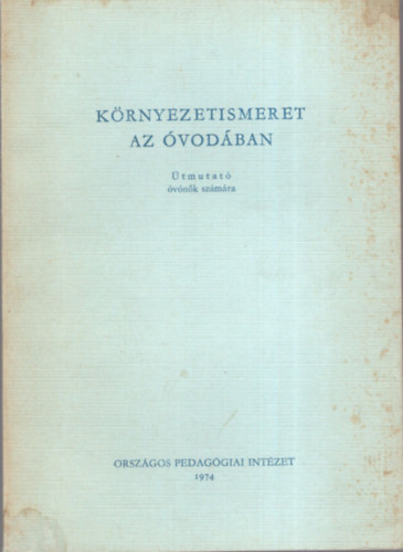 Szabadi Ilona - Krnyezetismeret az vodban - tmutat vnk szmra