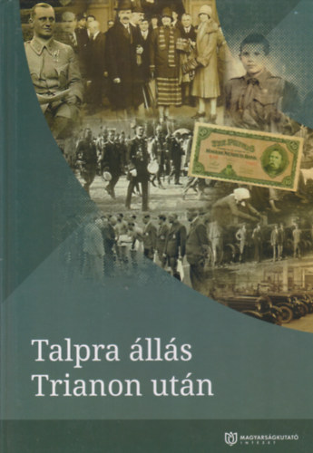Ksa Csaba (szerk.), Vizi Lszl Tams (szerk.) - Talpra lls Trianon utn