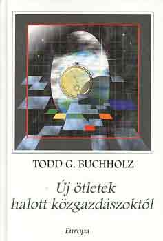 Todd G. Buchholz - j tletek halott kzgazdszoktl