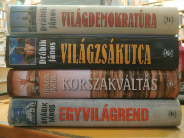 Drábik János - 4 db Drábik János: Egyvilágrend (Európa és Amerika iszlamizálása) + Korszakváltás (Alvilágrend vagy Világrend) + Világzsákutca + Világdemolratúra (A Hitelpénz-fasizmus világrendje)