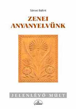 Sárosi Bálint - Zenei anyanyelvünk