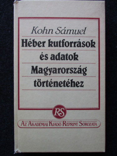 Kohn Smuel - Hber kutforrsok s adatok Magyarorszg trtnethez