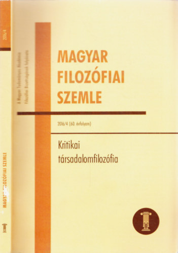 Magyar Filozfiai Szemle 2016/4 60. vfolyam - Kritikai trsadalomfilozfia