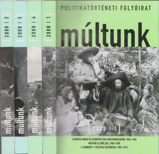 Sipos Balzs (fszerk.) - Mltunk 2008/1-4. (Politikatrtneti Folyirat)