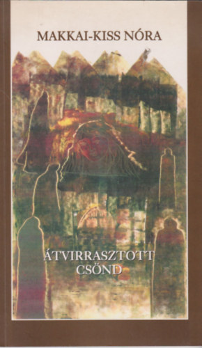 Makkai-Kis Nóra - Átvirrasztott csönd