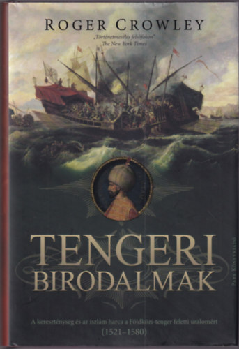 Roger Crowley - Tengeri birodalmak