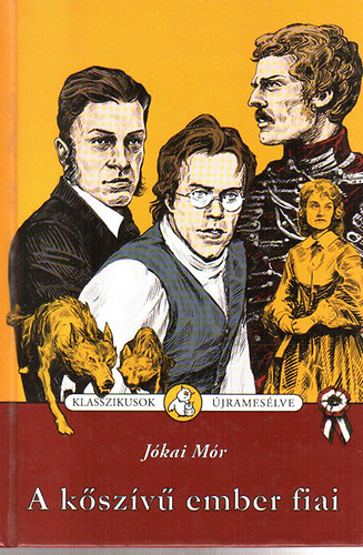 Jkai Mr - A kszv ember fiai - klasszikusok jrameslve