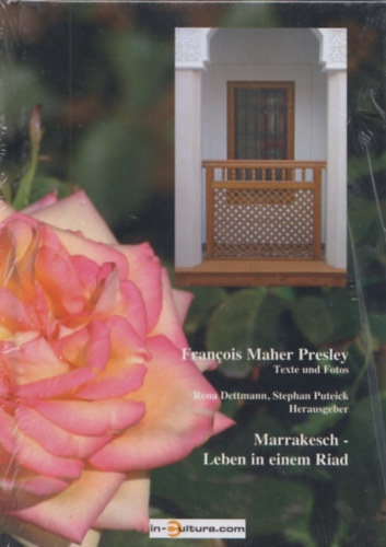 Francois Maher Presley - Marrakesch - Leben in einem Riad