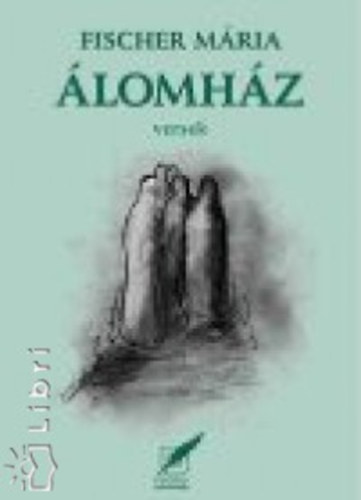 Fischer Mária - Álomház