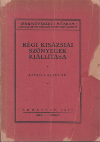 Layer K�roly Dr. (szerk.) - R�gi kis�zsiai sz�nyegek ki�ll�t�sa - le�r� lajstrom