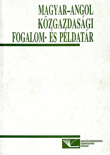 Dancs L. Anita; Molnár József - Magyar-angol közgazdasági fogalom- és példatár
