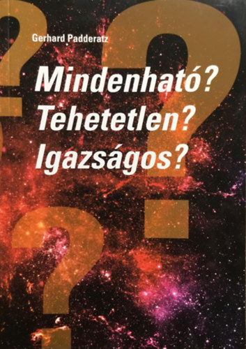 Gerhard Padderatz - Mindenhat? Tehetetlen? Igazsgos?