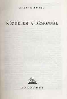Stefan Zweig - K�zdelem a d�monnal