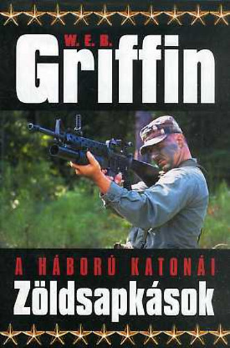 W. E. B. Griffin - Zldsapksok (A hbor katoni 5.)