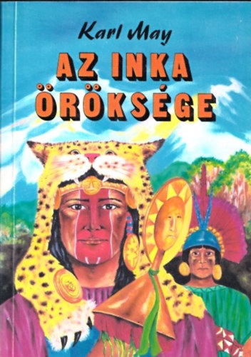 Karl May - Az inka öröksége (Dél-Amerikai történet)
